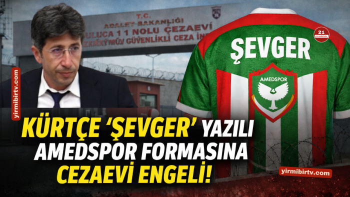DEM Partili Ali Bozan : Kürtçe ‘Şevger’ Yazılı Amedspor Forması Cezaevine Alınmadı